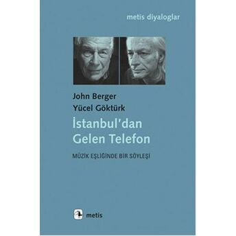 Istanbul’dan Gelen Telefon Müzik Eşliğinde Bir Söyleşi John Berger