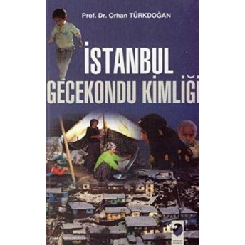 Istanbul Gecekondu Kimliği Orhan Türkdoğan