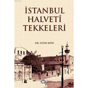 Istanbul Halveti Tekkeleri Fatih Köse