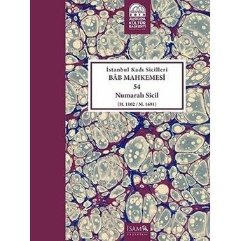 Istanbul Kadı Sicilleri - Bab Mahkemesi 54 Numaralı Sicil Cilt 20 Ciltli Kolektif