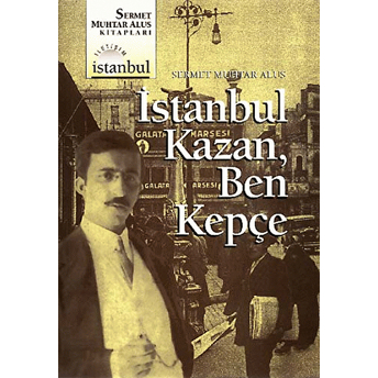 Istanbul Kazan, Ben Kepçe Sermet Muhtar Alus