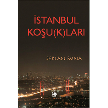 Istanbul Koşu(K)Ları Bertan Rona