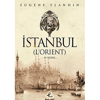 Istanbul (L'Orient) Ciltli Eugene Flandin