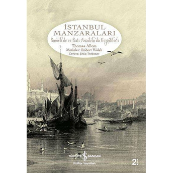 Istanbul Manzaraları Rumeli'de Ve Batı Anadolu'da Gezintilerle Thomas Allom