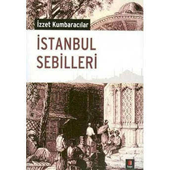 Istanbul Sebilleri Izzet Kumbaracılar