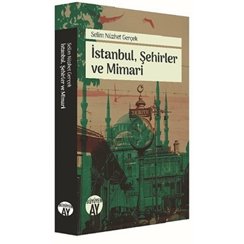 Istanbul,Şehirler Ve Mimari Selim Nüzhet Gerçek