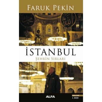 Istanbul - Şehrin Sırları Faruk Pekin