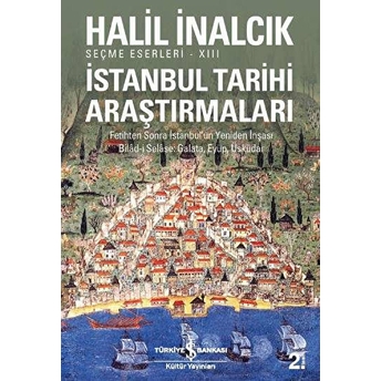 Istanbul Tarihi Araştırmaları Halil Inalcık