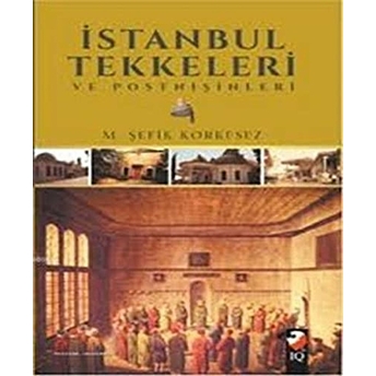 Istanbul Tekkeleri Ve Postnişinleri M. Şefik Korkusuz