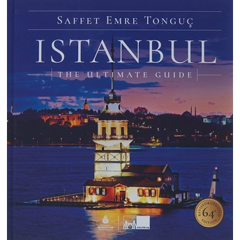 Istanbul The Ultimate Guide (Ciltli) Saffet Emre Tonguç