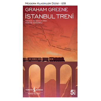 Istanbul Treni - Modern Klasikler Dizisi Graham Greene