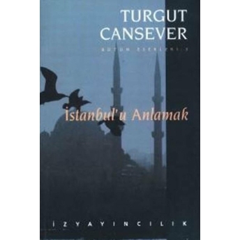 Istanbul’u Anlamak Bütün Eserleri 3 Turgut Cansever