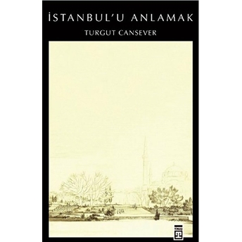 Istanbul’u Anlamak Turgut Cansever