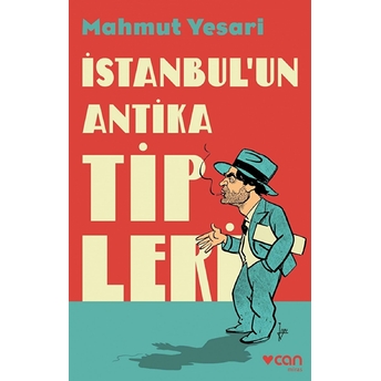 Istanbul’un Antika Tipleri Mahmut Yesari