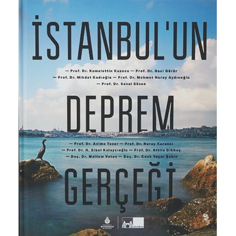 Istanbul’un Deprem Gerçeği (Ciltli) Kemal Kuzucu, Naci Görür, Mikdat Kadıoğlu, Mehmet Nuray Aydınoğlu, ...