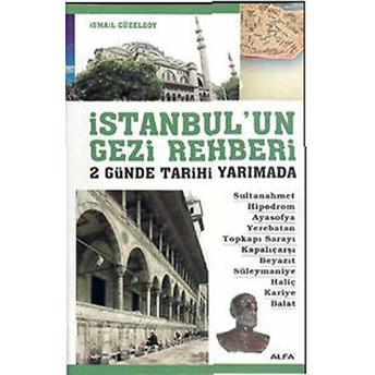 Istanbul’un Gezi Rehberi 2 Günde Tarihi Yarımada