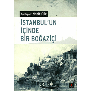 Istanbul’un Içinde Bir Boğaziçi Nahit Gür