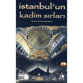 Istanbul’un Kadim Sırları Murat Irfan Ağcabay