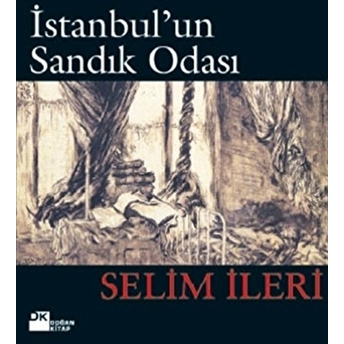 Istanbul’un Sandık Odası Selim Ileri