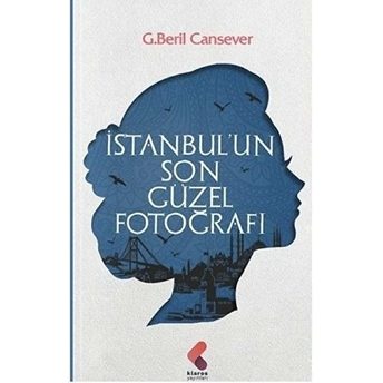 Istanbul’un Son Güzel Fotoğrafı G. Beril Cansever