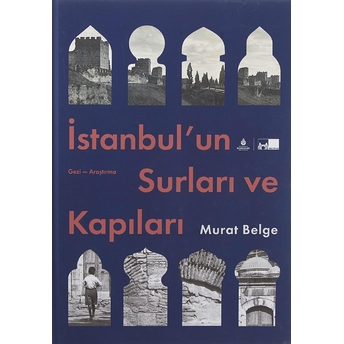 Istanbul’un Surları Ve Kapıları (Ciltli) Ciltli Murat Belge