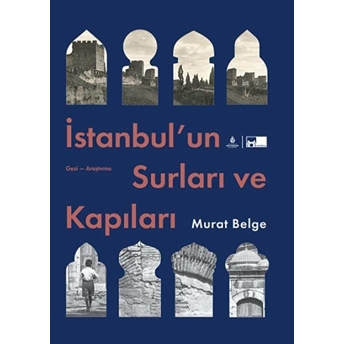 Istanbul’un Surları Ve Kapıları Murat Belge