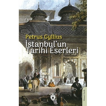 Istanbul’un Tarihi Eserleri Petrus Gyllius