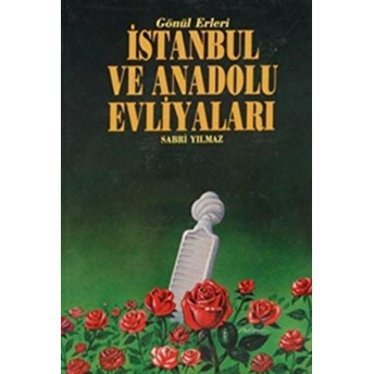 Istanbul Ve Anadolu Evliyaları Cilt: 2 Ciltli Sabri Yılmaz