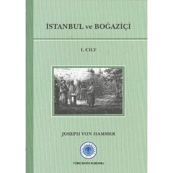 Istanbul Ve Boğaziçi 1.Cilt Joseph Von Hammer