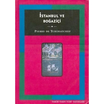 Istanbul Ve Boğaziçi Piyotr Aleksandroviç Çihaçof