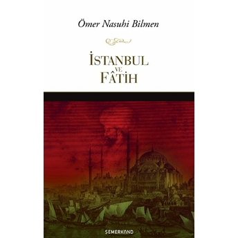 Istanbul Ve Fatih Ömer Nasuhi Bilmen