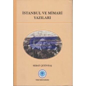 Istanbul Ve Mimari Yazıları Sedat Çetintaş