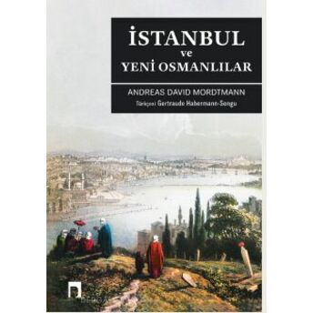 Istanbul Ve Yeni Osmanlılar Andreas Davıd Mordtmann