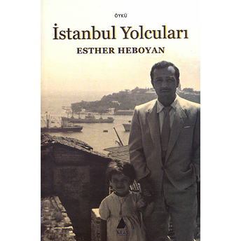 Istanbul Yolcuları Esther Heboyan