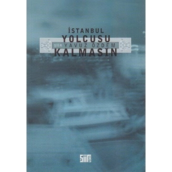 Istanbul Yolcusu Kalmasın-Yavuz Özdem