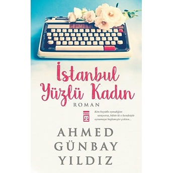 Istanbul Yüzlü Kadın Ahmed Günbay Yıldız