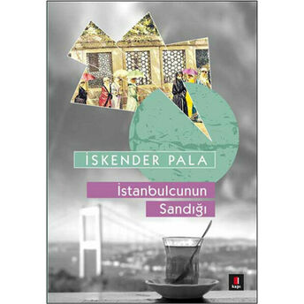 Istanbulcunun Sandığı Iskender Pala