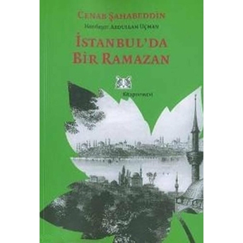 Istanbul'da Bir Ramazan Cenab Şahabeddin