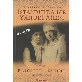 Istanbulda Bir Yahudi Ailesi Imparatorluk Çökerken Brigitte Peskine