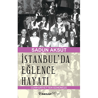 Istanbul'da Eğlence Hayatı Sadun Aksüt