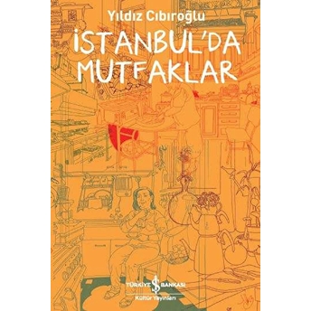 Istanbulda Mutfaklar Yıldız Cıbıroğlu