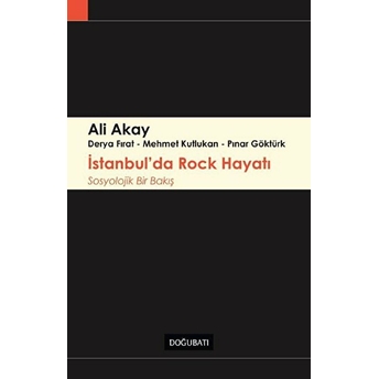 Istanbul'da Rock Hayatı Ali Akay, Derya Fırat, Mehmet Kutlukan, Pınar Göktürk