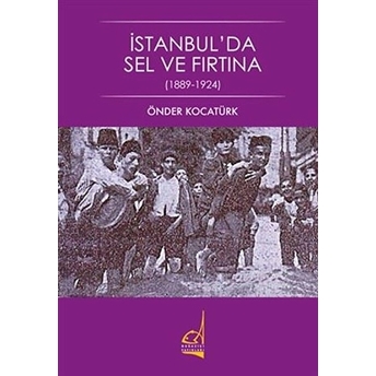 Istanbul'da Sel Ve Fırtına - 1889-1924 Önder Kocatürk