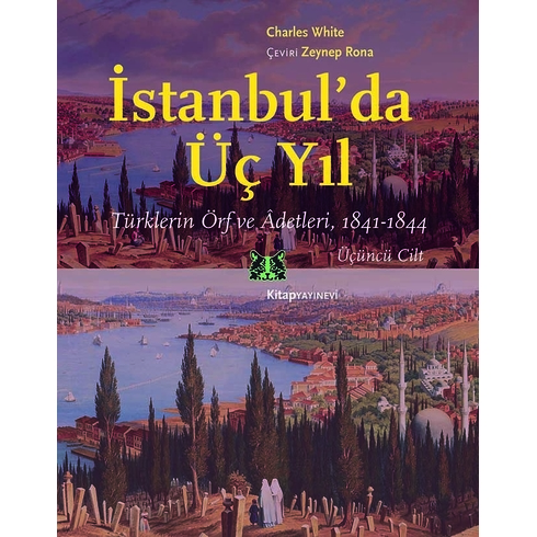 Istanbulda Üç Yıl Cilt 3 Türklerin Örf Ve Adetleri 1841-1844 Charles White