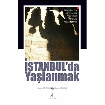 Istanbulda Yaşlanmak Murat Şentürk