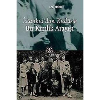 Istanbul'dan Kudüs'e Bir Kimlik Arayışı Erol Haker