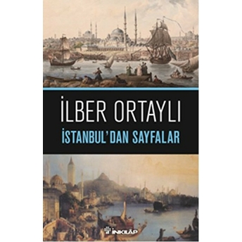 Istanbul'dan Sayfalar Ilber Ortaylı