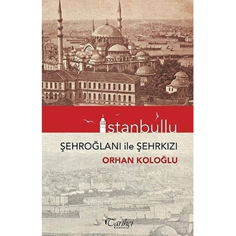 Istanbullu-Şehroğlanı Ile Şehrkızı Orhan Koloğlu