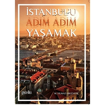 Istanbulu Adım Adım Yaşamak