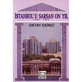 Istanbul'u Sarsan 10 Yıl Oktay Ekinci